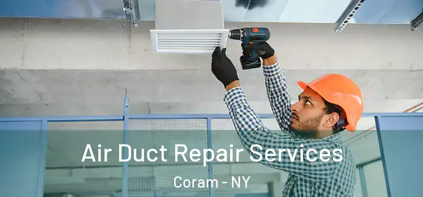 Air Duct Repair Services Coram - NY