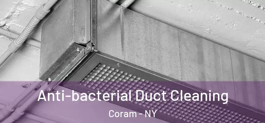  Anti-bacterial Duct Cleaning Coram - NY