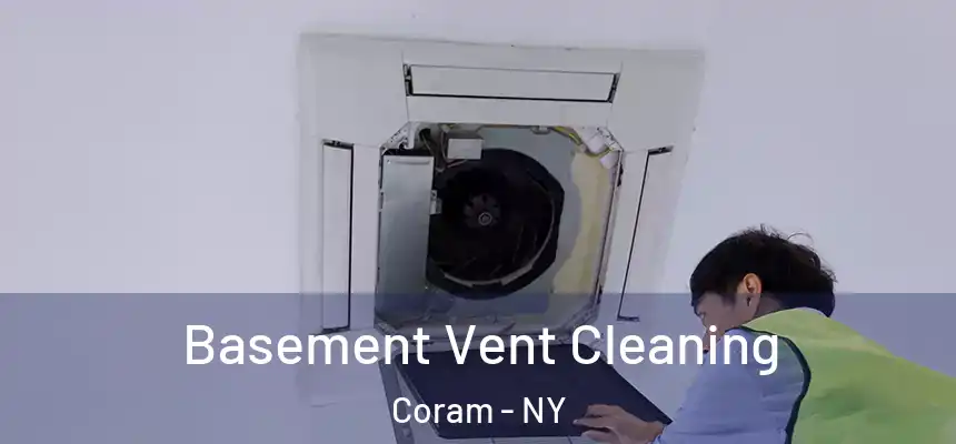  Basement Vent Cleaning Coram - NY
