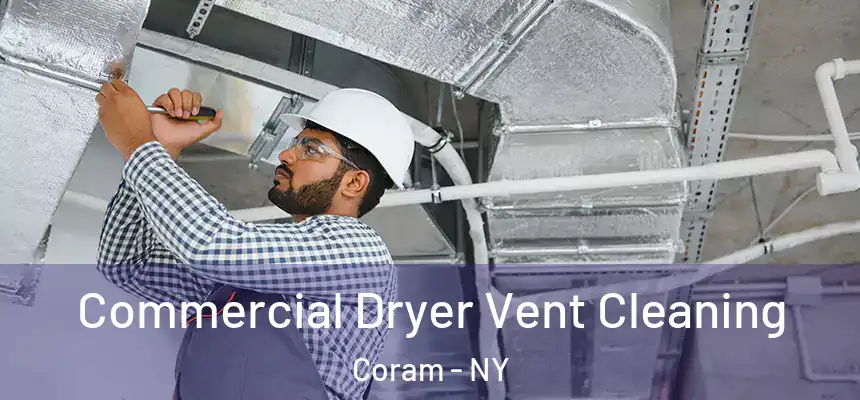 Commercial Dryer Vent Cleaning Coram - NY