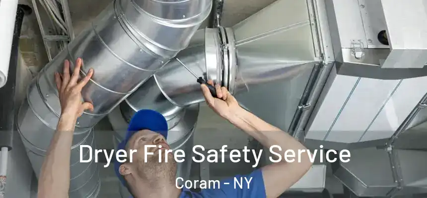  Dryer Fire Safety Service Coram - NY
