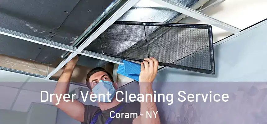  Dryer Vent Cleaning Service Coram - NY