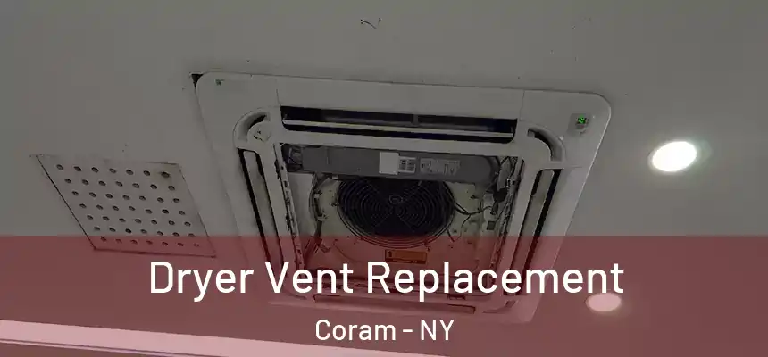  Dryer Vent Replacement Coram - NY