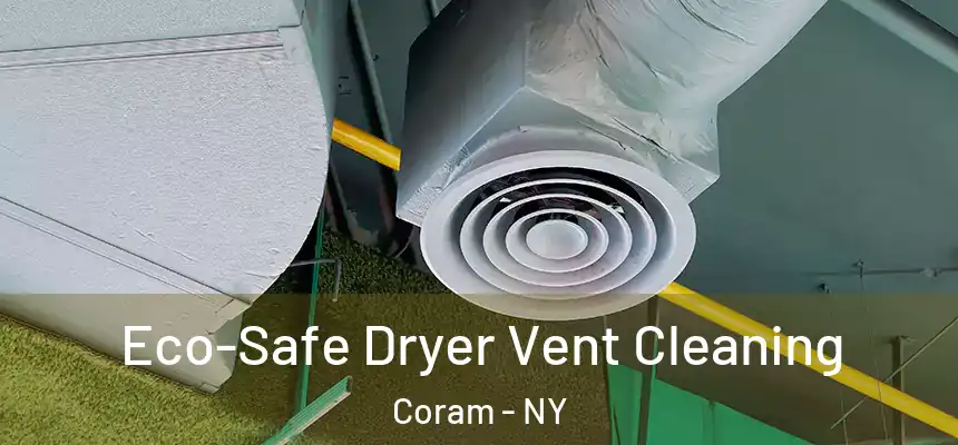 Eco-Safe Dryer Vent Cleaning Coram - NY