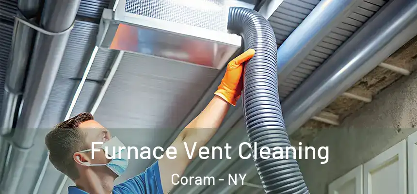  Furnace Vent Cleaning Coram - NY