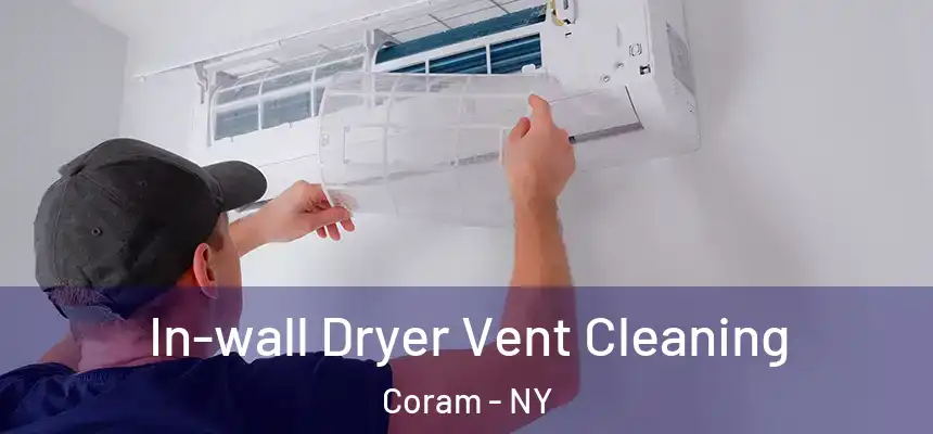  In-wall Dryer Vent Cleaning Coram - NY