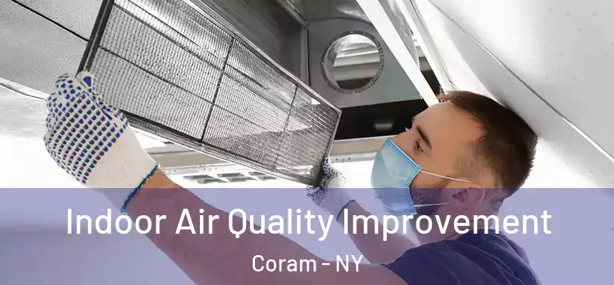 Indoor Air Quality Improvement Coram - NY