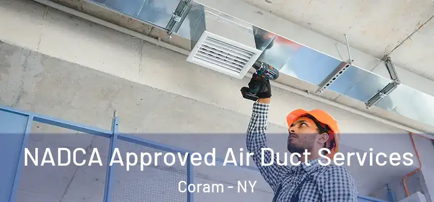 NADCA Approved Air Duct Services Coram - NY