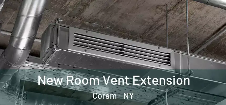  New Room Vent Extension Coram - NY