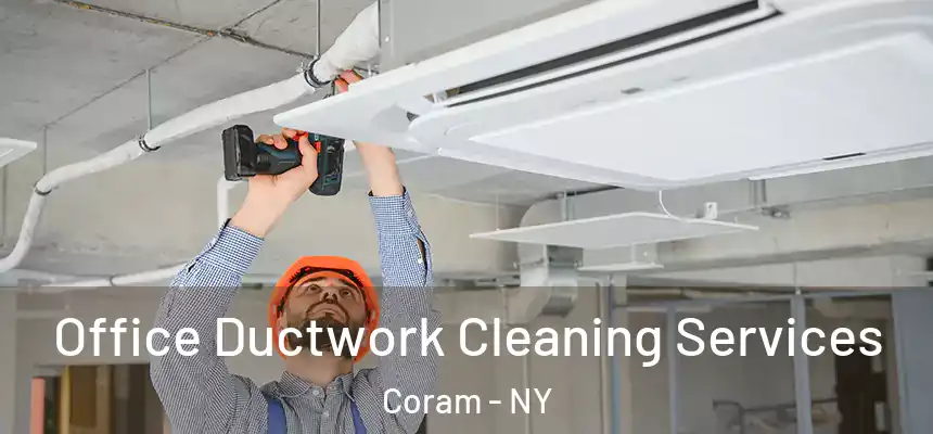  Office Ductwork Cleaning Services Coram - NY