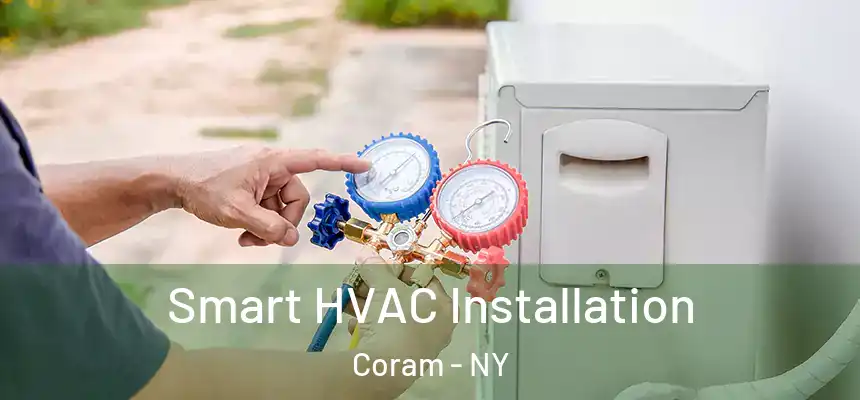  Smart HVAC Installation Coram - NY